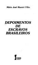 Cover of: Depoimentos de escravos brasileiros