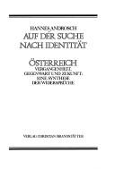 Cover of: Auf der Suche nach Identität: Österreich : Vergangenheit, Gegenwart und Zukunft : eine Synthese der Widersprüche