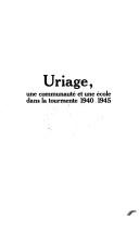 Cover of: Uriage, une communauté et une école dans la tourmente 1940-1945