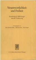 Cover of: Verantwortlichkeit und Freiheit: die Verfassung als wertbestimmte Ordnung : Festschrift für Willi Geiger zum 80. Geburtstag