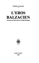 Cover of: L' éros balzacien: structures du désir dans la Comédie humaine