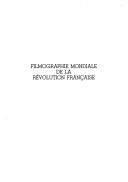 Cover of: Filmographie mondiale de la Révolution française