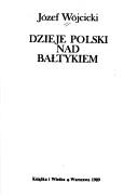 Cover of: Dzieje Polski nad Bałtykiem by Józef Wójcicki