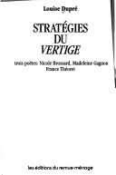 Cover of: Stratégies du vertige: trois poètes, Nicole Brossard, Madeleine Gagnon, France Théoret