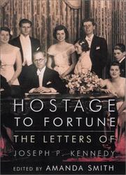 Cover of: Hostage to fortune: the letters of Joseph P. Kennedy