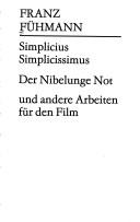 Cover of: Simplicius Simplicissimus, Der Nibelunge Not und andere Arbeiten für den Film