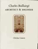 Cover of: Charles Baillairgé: architect & engineer