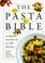 Cover of: The pasta bible