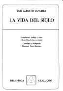 Cover of: La vida del siglo by Luis Alberto Sánchez