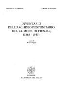 Inventario dell'archivio postunitario del Comune di Fiesole (1865-1945) by Archivio postunitario del Comune di Fiesole.