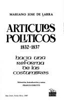Cover of: Artículos políticos 1832-1837: hacia una reforma de las costumbres