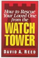 Cover of: How to rescue your loved one from the Watchtower