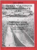 Cover of: Les Sites littoraux néolithiques de Clairvaux-les-Lacs, Jura