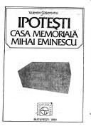 Cover of: Ipotești, casa memorială Mihai Eminescu by Valentin Coșereanu