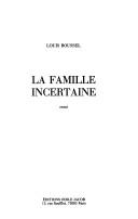 Cover of: La famille incertaine by Louis Roussel