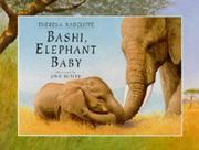 Cover of: Bashi, elephant baby by Theresa Radcliffe