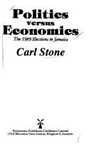 Cover of: Politics versus economics: the 1989 elections in Jamaica