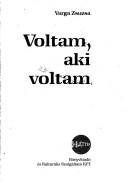 Voltam, aki voltam by Varga, Zsuzsa.