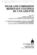 Cover of: Wear and corrosion resistant coatings by CVD and PVD