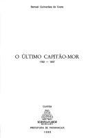 Cover of: O último capitão-mor, 1782-1857 by Samuel Guimarães da Costa, Samuel Guimarães da Costa