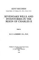 Cover of: Sevenoaks wills and inventories in the reign of Charles II by edited by H.C.F. Lansberry.