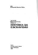 Cover of: Alguns documentos para a história da escravidão
