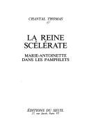 Cover of: La reine scélérate: Marie-Antoinette dans les pamphlets