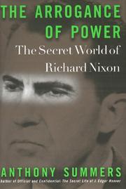 Cover of: The arrogance of power: the secret world of Richard Nixon