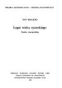 Cover of: Legat wieku rycerskiego: studia staropolskie