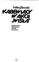 Cover of: Kabewiacy w akcji "Wisła"
