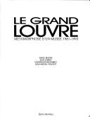 Cover of: Le Grand Louvre: métamorphose d'un musée, 1981-1993