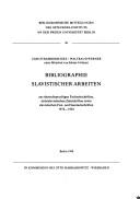 Cover of: Bibliographie slavistischer Arbeiten aus deutschsprachigen Fachzeitschriften, nichtslavistischen Zeitschriften sowie slavistischen Fest- und Sammelschriften, 1974-1983 by Ulrich Bamborschke