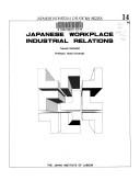 Cover of: Japanese workplace industrial relations