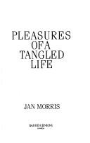 Cover of: Pleasures of a tangled life by Jan Morris coast to coast