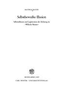Cover of: Selbstbewusste Illusion: Selbstreflexion und Legitimation der Dichtung im "Wilhelm Meister"