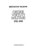 Cover of: Order Virtuti Militari 1792-1945