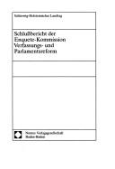 Schlussbericht der Enquete-Kommission Verfassungs- und Parlamentsreform by Schleswig-Holstein (Germany). Landtag. Enquete-Kommission Verfassungs- und Parlamentsreform.