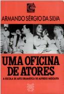 Cover of: Uma oficina de atores: a Escola de Arte Dramática de Alfredo Mesquita