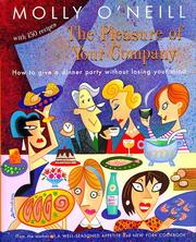 Cover of: The pleasure of your company: how to give a dinner party without losing your mind