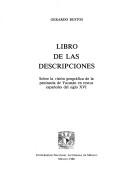 Cover of: Libro de las descripciones: sobre la visión geográfica de la Península de Yucatán en textos españoles del siglo XVI