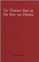 Cover of: De Vlaamse Rose en Die Rose van Heinric: onderzoekingen over twee middelnederlandse bewerkingen van de Roman de la Rose