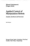 Applied control of manipulation robots by Miomir Vukobratović