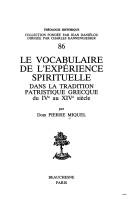 Cover of: Le vocabulaire de l'expérience spirituelle dans la tradition patristique grecque du IVe au XIVe siècle by Miquel, Pierre