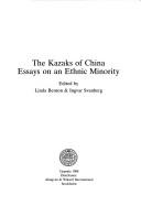Cover of: The Kazaks of China: essays on an ethnic minority