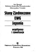 Cover of: Stany Zjednoczone, EWG, Japonia: współpraca i rywalizacja