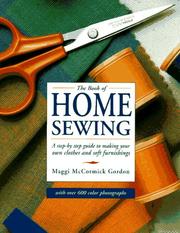 Cover of: The book of home sewing by Maggi McCormick Gordon