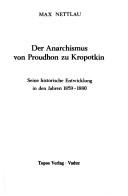 Cover of: Der Anarchismus von Proudhoun zu Kropotkin: seine historische Entwicklung in den Jahren 1859-1880