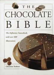 Cover of: The Chocolate Bible: the definitive sourcebook, with over 600 illustrations