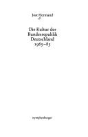 Cover of: Die Kultur der Bundesrepublik Deutschland 1965-85