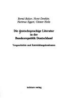 Cover of: Die Deutschsprachige Literatur in der Bundesrepublik Deutschland: Vorgeschichte und Entwicklungstendenzen